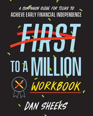 First to a Million Workbook : Un guide d'accompagnement pour les adolescents afin d'atteindre une indépendance financière précoce - First to a Million Workbook: A Companion Guide for Teens to Achieve Early Financial Independence