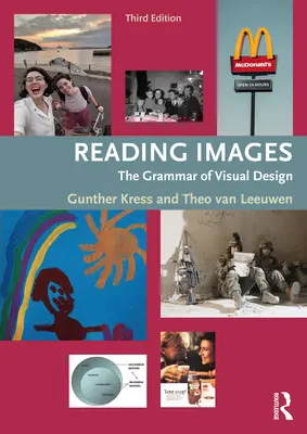 Lire les images - La grammaire de la conception visuelle (Kress Gunther (Institute of Education University of London UK)) - Reading Images - The Grammar of Visual Design (Kress Gunther (Institute of Education University of London UK))