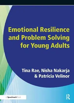 Résilience émotionnelle et résolution de problèmes pour les jeunes : Promouvoir la santé mentale et le bien-être des jeunes - Emotional Resilience and Problem Solving for Young People: Promote the Mental Health and Wellbeing of Young People