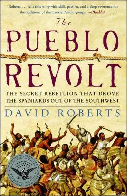 La révolte des Pueblos : La rébellion secrète qui a chassé les Espagnols du Sud-Ouest - The Pueblo Revolt: The Secret Rebellion That Drove the Spaniards Out of the Southwest