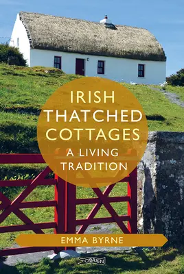 Les chaumières irlandaises : Une tradition vivante - Irish Thatched Cottages: A Living Tradition