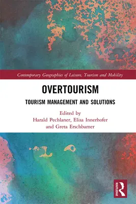 Le surtourisme : Gestion du tourisme et solutions - Overtourism: Tourism Management and Solutions