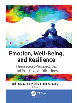 Emotion, bien-être et résilience : Perspectives théoriques et applications pratiques - Emotion, Well-Being, and Resilience: Theoretical Perspectives and Practical Applications