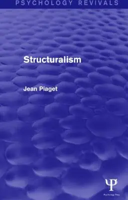 Le structuralisme (Psychology Revivals) - Structuralism (Psychology Revivals)