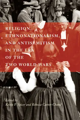 Religion, ethnonationalisme et antisémitisme à l'époque des deux guerres mondiales - Religion, Ethnonationalism, and Antisemitism in the Era of the Two World Wars
