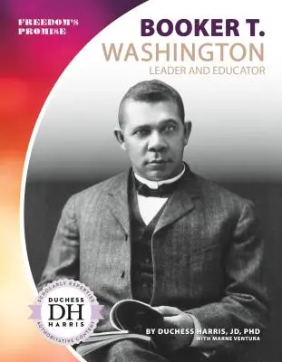 Booker T. Washington : Leader et éducateur - Booker T. Washington: Leader and Educator