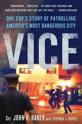 Vice : L'histoire d'un flic patrouillant dans la ville la plus dangereuse d'Amérique - Vice: One Cop's Story of Patrolling America's Most Dangerous City