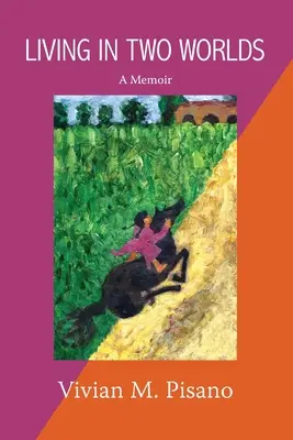 Vivre dans deux mondes : un mémoire - Living in Two Worlds: A Memoir