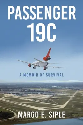 Le passager 19C : une histoire de survie - Passenger 19C: A Memoir of Survival