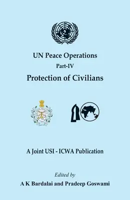 Opérations de paix de l'ONU : Partie IV (Protection des civils) - UN Peace Operations: Part IV (Protection of Civilians)