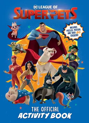 DC League of Super-Pets : The Official Activity Book (DC League of Super-Pets Movie) : Comprend des puzzles, des affiches et plus de 30 autocollants ! - DC League of Super-Pets: The Official Activity Book (DC League of Super-Pets Movie): Includes Puzzles, Posters, and Over 30 Stickers!