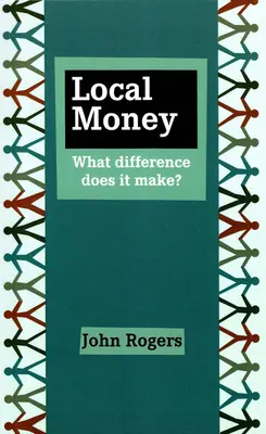 L'argent local - Quelle différence cela fait-il ? - Local Money - What Difference Does it Make?