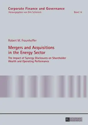 Fusions et acquisitions dans le secteur de l'énergie : L'impact de la divulgation des synergies sur la richesse des actionnaires et la performance opérationnelle - Mergers and Acquisitions in the Energy Sector: The Impact of Synergy Disclosures on Shareholder Wealth and Operating Performance