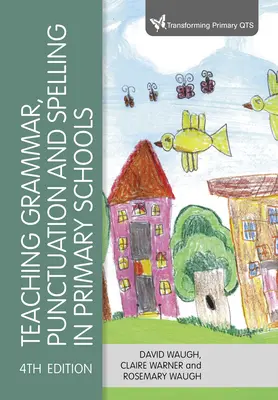 Enseigner la grammaire, la ponctuation et l'orthographe dans les écoles primaires - Teaching Grammar, Punctuation and Spelling in Primary Schools