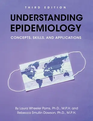 Comprendre l'épidémiologie : Concepts, compétences et applications - Understanding Epidemiology: Concepts, Skills, and Applications