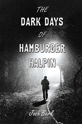 Les jours sombres de Hamburger Halpin - The Dark Days of Hamburger Halpin