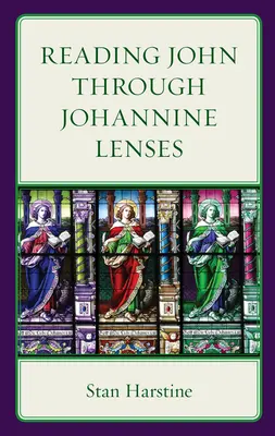 Lire Jean à travers les lentilles johanniques - Reading John Through Johannine Lenses