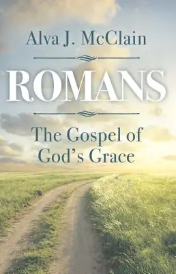 Romains : l'Évangile de la grâce de Dieu - Romans the Gospel of God's Grace