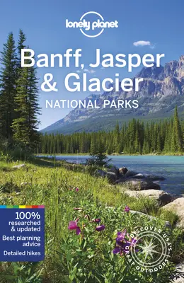 Lonely Planet Banff, Jasper et Glacier National Parks 6 - Lonely Planet Banff, Jasper and Glacier National Parks 6