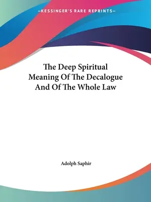 Le sens spirituel profond du Décalogue et de toute la Loi - The Deep Spiritual Meaning Of The Decalogue And Of The Whole Law