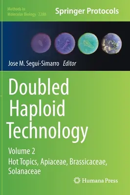 Technologie des haploïdes doublés : Volume 2 : Hot Topics, Apiaceae, Brassicaceae, Solanaceae - Doubled Haploid Technology: Volume 2: Hot Topics, Apiaceae, Brassicaceae, Solanaceae
