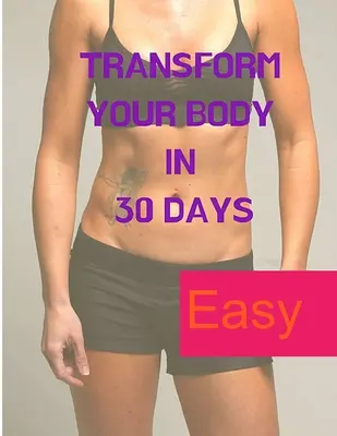 Transformez votre corps en 30 jours - Transform your Body in 30 Days