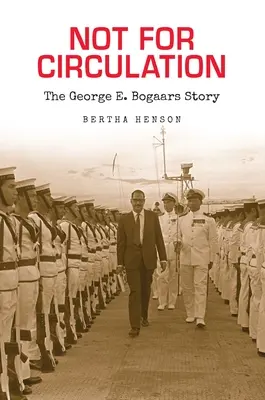 Pas pour la circulation : L'histoire de George E. Bogaars - Not for Circulation: The George E. Bogaars Story