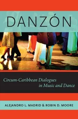 Danzn : Dialogues circum-caribéens en musique et en danse - Danzn: Circum-Caribbean Dialogues in Music and Dance
