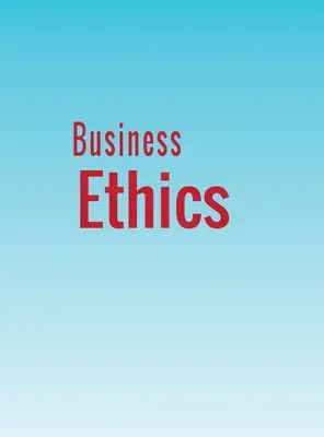 Éthique des affaires - Business Ethics