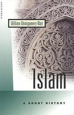 L'islam : Une brève histoire - Islam: A Short History