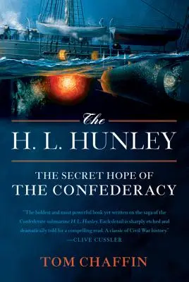 Le H. L. Hunley : L'espoir secret de la Confédération - The H. L. Hunley: The Secret Hope of the Confederacy