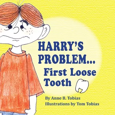 Le problème de Harry... première dent déchaussée - Harry's Problem...First Loose Tooth