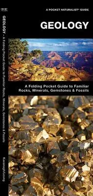 Géologie - Guide de poche pliable des roches, minéraux, pierres précieuses et fossiles familiers - Geology - A Folding Pocket Guide to Familiar Rocks, Minerals, Gemstones & Fossils