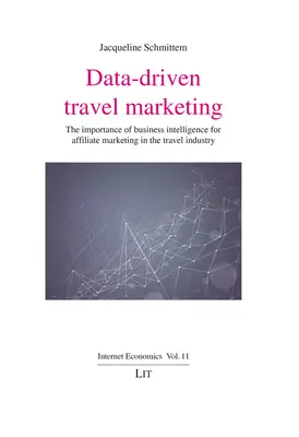 Le marketing de voyage axé sur les données : L'importance de l'intelligence économique pour le marketing d'affiliation dans l'industrie du voyage - Data-Driven Travel Marketing: The Importance of Business Intelligence for Affiliate Marketing in the Travel Industry