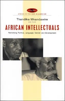 Intellectuels africains : Repenser la politique, la langue, le genre et le développement - African Intellectuals: Rethinking Politics, Language, Gender and Development