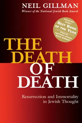 La mort de la mort : La résurrection et l'immortalité dans la pensée juive - The Death of Death: Resurrection and Immortality in Jewish Thought