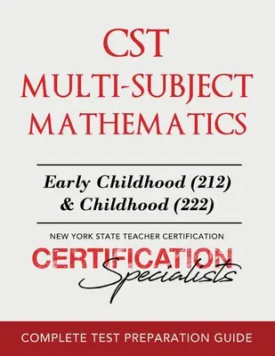 CST Mathématiques multi-matières : Petite enfance (212) et enfance (222) - CST Multi-Subject Mathematics: Early Childhood (212) & Childhood (222)