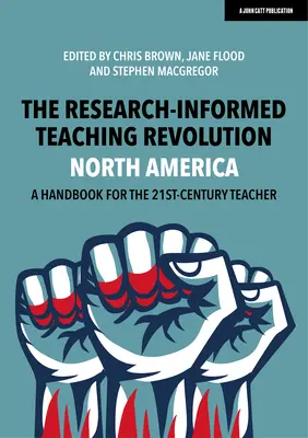 La révolution de l'enseignement fondé sur la recherche - Amérique du Nord : Un manuel pour l'enseignant du 21e siècle - The Research-Informed Teaching Revolution - North America: A Handbook for the 21st Century Teacher