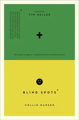Blind Spots : Devenir une église courageuse, compatissante et mandatée - Blind Spots: Becoming a Courageous, Compassionate, and Commissioned Church