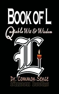 Book of L : Quotable Wit and Wisdom (Livre de L : esprit et sagesse à citer) - Book of L: Quotable Wit and Wisdom