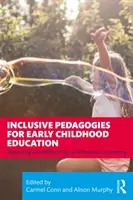 Pédagogies inclusives pour l'éducation de la petite enfance : Respecter les différences dans l'apprentissage et y répondre - Inclusive Pedagogies for Early Childhood Education: Respecting and Responding to Differences in Learning