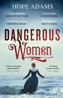 Dangerous Women - The compelling and beautifully written mystery about friendship, secrets and redemption (Les femmes dangereuses - Un mystère fascinant et magnifiquement écrit sur l'amitié, les secrets et la rédemption) - Dangerous Women - The compelling and beautifully written mystery about friendship, secrets and redemption