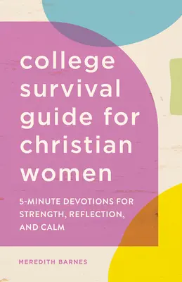 L'histoire de l'homme et de la femme : une histoire d'amour et de confiance en soi. - College Survival Guide for Christian Women: 5-Minute Devotions for Strength, Reflection, and Calm