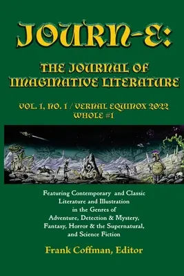 Journ-E : The Journal of Imaginative Literature, vol. 1, no. 1 : Équinoxe de printemps / 20 mars 2022 / Entier # 1 - Journ-E: The Journal of Imaginative Literature, vol. 1, no. 1: Vernal Equinox / 20 March 2022 / Whole # 1