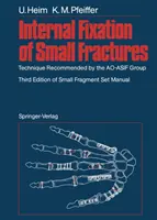 Fixation interne des petites fractures : Technique recommandée par le groupe Ao-Asif - Internal Fixation of Small Fractures: Technique Recommended by the Ao-Asif Group