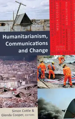 Humanitaire, communication et changement - Humanitarianism, Communications and Change