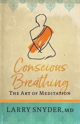 La respiration consciente : l'art de la méditation - Conscious Breathing: The Art of Meditation