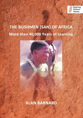 Les Bushmen (San) d'Afrique : Plus de 40 000 ans d'apprentissage - The Bushmen (San) of Africa: More than 40,000 Years of Learning