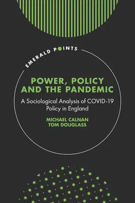 Pouvoir, politique et pandémie : Une analyse sociologique de la politique de lutte contre la grippe aviaire en Angleterre - Power, Policy and the Pandemic: A Sociological Analysis of Covid-19 Policy in England