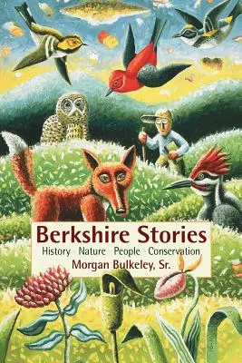 Histoires du Berkshire : Histoire - Nature - Personnes - Conservation - Berkshire Stories: History - Nature - People - Conservation
